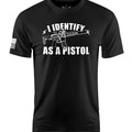 I Identify As A Pistol Short Sleeve Shirt Apparel and Accessories Black Cotton